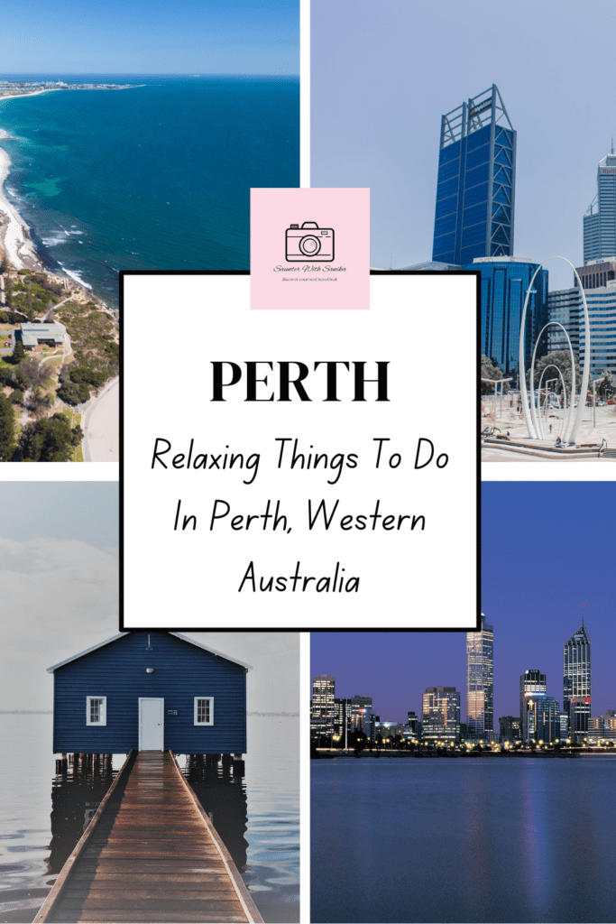Relaxing Things To Do In Perth: A Gateway To Western Australia Wonders ...